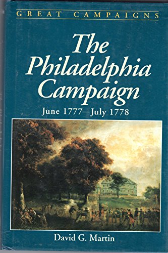 Imagen de archivo de The Philadelphia Campaign: June 1777-July 1778 (Great Campaigns) a la venta por Books From California