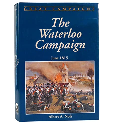 Imagen de archivo de The Waterloo Campaign (Great Campaigns) a la venta por Once Upon A Time Books