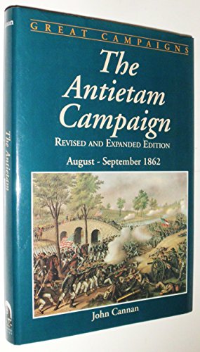 9780938289364: The Antietam Campaign: August-September 1862: Revised and Expanded Edition (Great Campaigns)