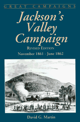 Stock image for Jackson's Valley Campaign November 1861-June 1862 (Great Campaigns Series) for sale by Callaghan Books South