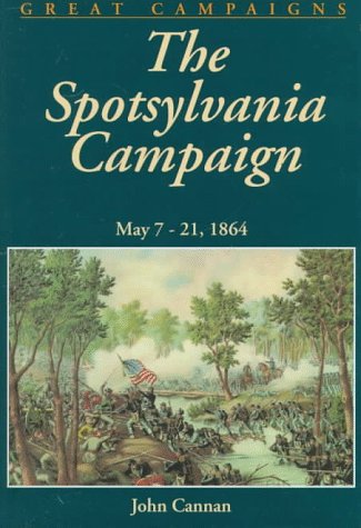 Beispielbild fr The Spotsylvania Campaign : May 7-19, 1864 zum Verkauf von Better World Books