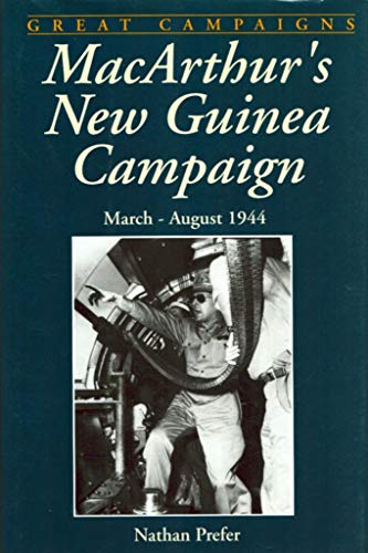Stock image for MacArthur's New Guinea Campaign March-August 1944. Great Campaigns Series. for sale by Military Books