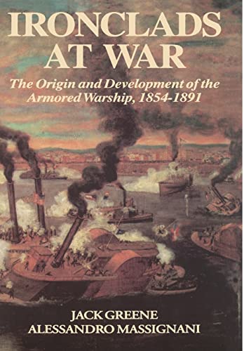 9780938289586: Ironclads At War: The Origin And Development Of The Armored Battleship