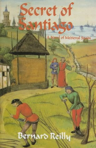 Beispielbild fr Secret of Santiago : a novel of medieval Spain zum Verkauf von Inkberry Books