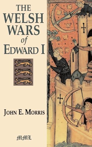 Imagen de archivo de The Welsh Wars of Edward I: A Contribution to Medieval Miltary History Based on Original Documents a la venta por The Parnassus BookShop