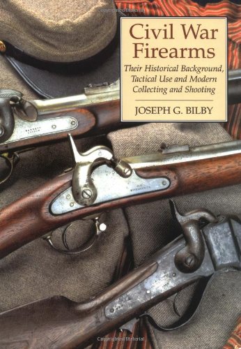 Stock image for Civil War Firearms: Their Historical Background And Tactical Use for sale by HPB-Diamond