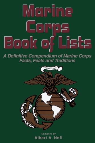 Stock image for Marine Corps Book Of Lists: A Definitive Compendium of Marine Corps Facts, Feats, and Traditions for sale by Goodwill