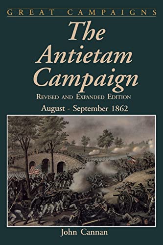 Beispielbild fr The Antietam Campaign: August-september 1862 (Great Campaigns) zum Verkauf von Wonder Book