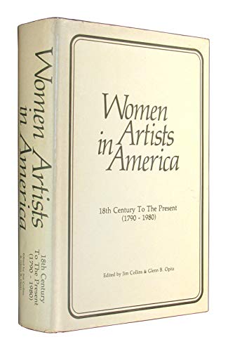 Imagen de archivo de Women Artists in America : Eighteenth Century to Present a la venta por Better World Books