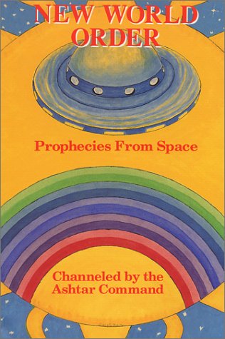 Beispielbild fr New World Order: Prophecies from Space Channeled by the Ashtar Command zum Verkauf von Downtown Atlantis Books