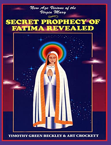 9780938294139: Secret Prophecy Of Fatima Revealed: New Age Visions of the Virgin Mary