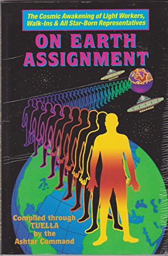 Beispielbild fr On Earth Assignment: The Cosmic Awakening of Light Workers, Walk-Ins All Star-Born Representatives zum Verkauf von KuleliBooks