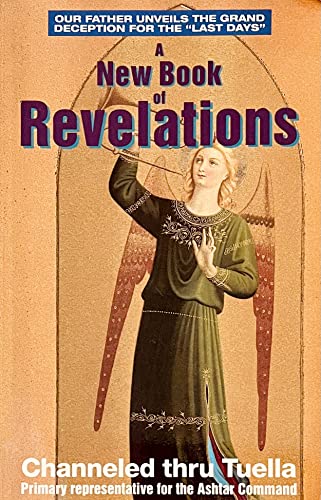 Beispielbild fr A New Book Of Revelations: A Harvesting Of Souls At Earth's Final Moment - A Grand Deception For The "Last Days" zum Verkauf von Books Unplugged
