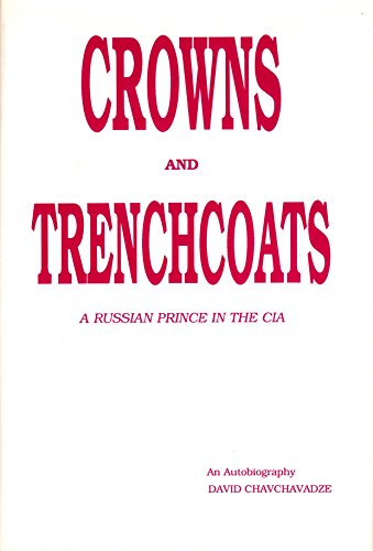 Beispielbild fr Crowns and Trenchcoats : A Russian Prince in the C. I. A. zum Verkauf von Better World Books