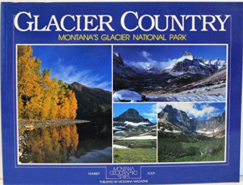 9780938314059: Montana Glacier Country (Montana Geographic Series)