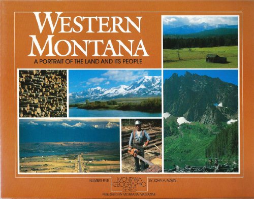 Stock image for Western Montana: A Portrait of the Land and Its People (Montana Geographic Series, no. 5) for sale by Persephone's Books