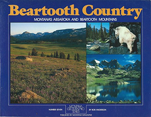 Stock image for Beartooth country: Montana's Absaroka and Beartooth mountains (Montana geographic series) for sale by Books From California