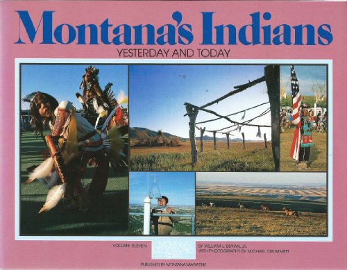 Beispielbild fr Montana's Indians Yesterday and Today: Montana Geographic Series Volume Eleven zum Verkauf von Tacoma Book Center