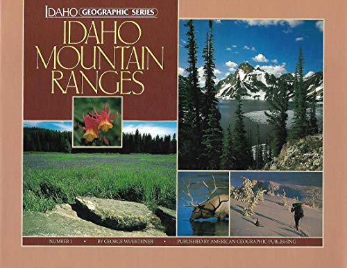 Stock image for Idaho Mountain Ranges (Idaho Geographic Series) for sale by Idaho Youth Ranch Books