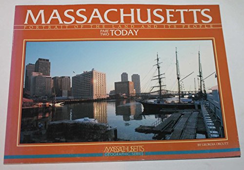 Imagen de archivo de Massachusetts: Portrait of the Land and Its People : Today (Massachusetts Geographic Series) a la venta por SecondSale