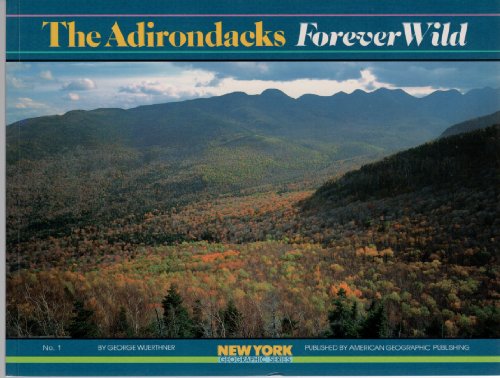 Imagen de archivo de The Adirondacks : Forever Wild a la venta por Better World Books