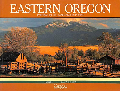 Stock image for Eastern Oregon: Portrait of a Land and Its People for sale by Weller Book Works, A.B.A.A.