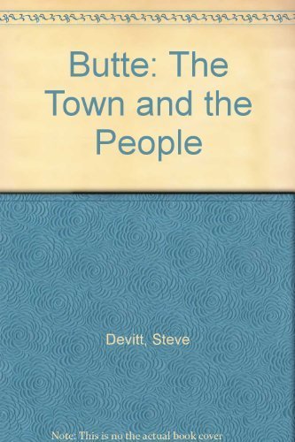 Beispielbild fr Butte: The Town and the People zum Verkauf von WorldofBooks