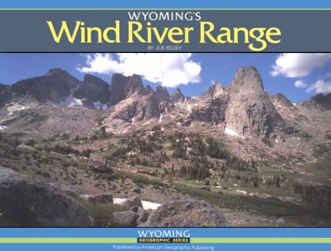 Stock image for Wyoming's Wind River Range (Wyoming Geographic Series) for sale by SecondSale