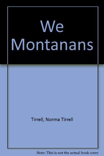 Beispielbild fr WE MONTANANS - IN CELBRATION OF MONTANA'S CENTENNIAL 1889-1989 zum Verkauf von Larry W Price Books