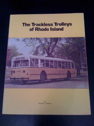 9780938315018: The Trackless Trolleys of Rhode Island