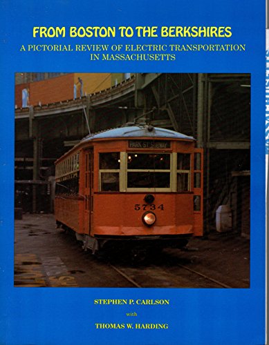 Stock image for From Boston to the Berkshires. Pictorial Review of Electric Transportation in Massachusetts. Bulletin Number 21 for sale by Zubal-Books, Since 1961