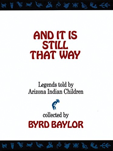 Stock image for And It Is Still That Way: Legends Told By Arizona Indian Children for sale by SecondSale