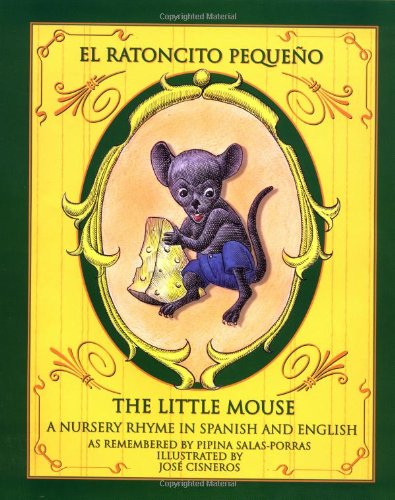 Stock image for El Ratoncito Pequeno / The Little Mouse : A Nursery Rhyme in Spanish and English for sale by Best and Fastest Books