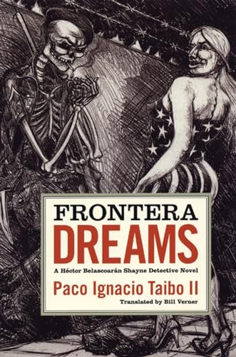 Stock image for Frontera Dreams: A H ctor Belascoarán Shayne Detective Novel for sale by ThriftBooks-Atlanta