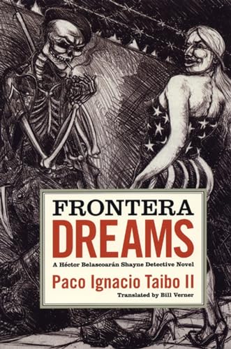 Frontera Dreams: A Hector Belascoarian Shayne Detective Novel