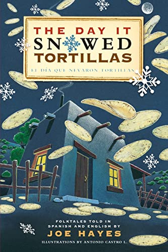 9780938317760: The Day It Snowed Tortillas / El da que nev tortilla: Folk Tales Retold by Joe Hayes