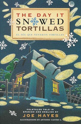 9780938317760: The Day It Snowed Tortillas / El Dia Que Nevaron Tortillas, Folktales told in Spanish and English