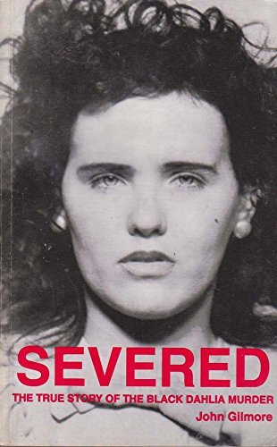 Beispielbild fr Severed: The True Story of the Black Dahlia Murder zum Verkauf von Wonder Book