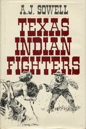 Stock image for Texas Indian Fighters: Early Settlers and Indian Fighters of Sout for sale by Hawking Books
