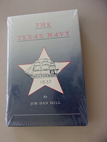 9780938349174: The Texas Navy: In Forgotten Battles and Shirtsleeve Diplomacy