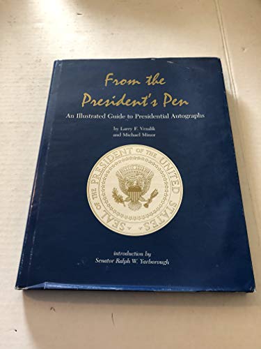 9780938349341: From the President's Pen: An Illustrated Guide to Presidential Autographs
