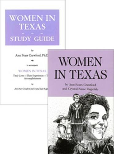 Beispielbild fr Women in Texas : Their Lives, Their Experiences, Their Accomplishments zum Verkauf von Top Notch Books