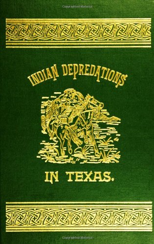 Beispielbild fr Indian Depredations in Texas zum Verkauf von Half Price Books Inc.