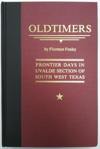 Stock image for Oldtimers Their Own Stories: ( printed on front cover:) Frontier Days in Uvalde Section of South West Texas for sale by A Few Books More. . .