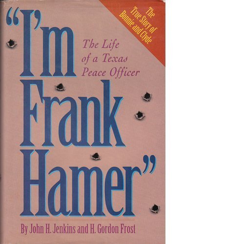 Stock image for Im Frank Hamer: The Life of a Texas Peace Officer for sale by Read&Dream