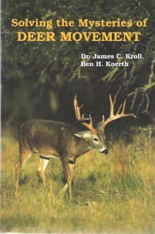 Solving the Mysteries of Deer Movement (9780938361220) by James C. Kroll; Ben H. Koerth