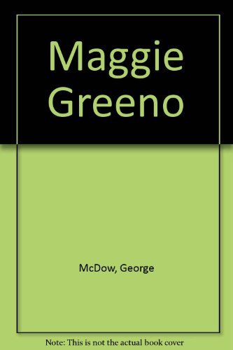 Stock image for Maggie Greeno for sale by ThriftBooks-Dallas