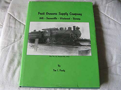 Stock image for Fruit Growers Supply Company -- Hilt, Susanville, Westwood, Burney: A history of the Northern California operations for sale by The Bookseller