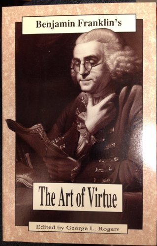 Imagen de archivo de Benjamin Franklin's the Art of Virtue: His Formula for Successful Living a la venta por SecondSale