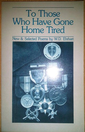 Imagen de archivo de To Those Who Have Gone Home Tired: New and Selected Poems a la venta por BuenaWave